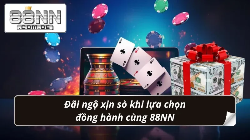 88NN cùng vô vàng đãi ngộ hấp dẫn chờ bạn chinh phục