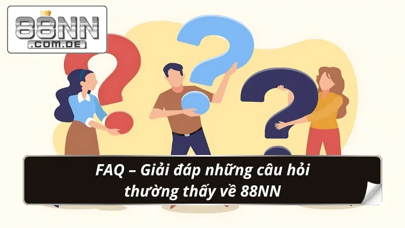 88NN và những câu hỏi thường được cược thủ thắc mắc